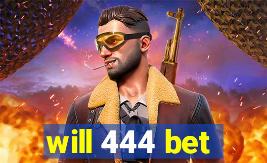 will 444 bet